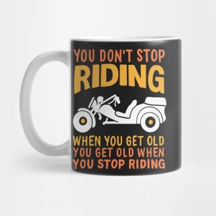 TRIKE MOTORCYCLE: You Don't Stop Riding Mug